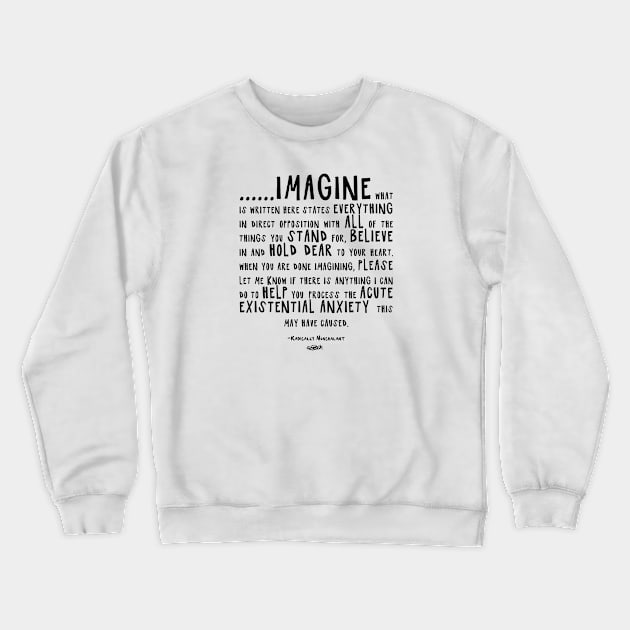 IMAGINE - Radically Nonchalant (black on light colors) Crewneck Sweatshirt by EshiPaints